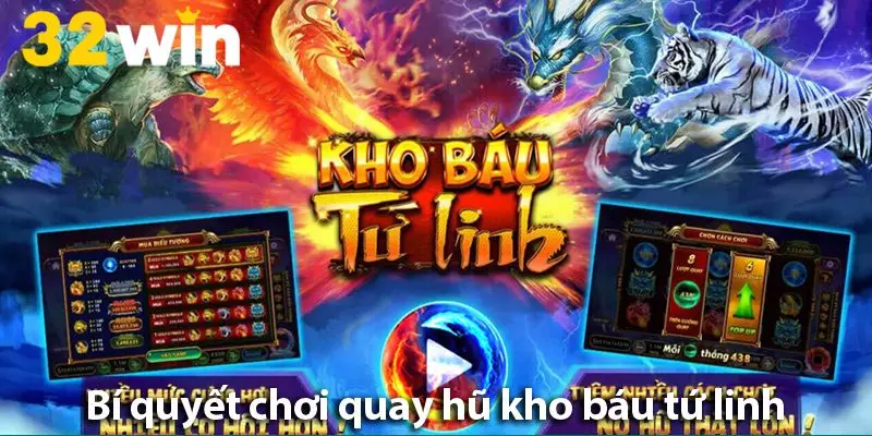 Kho báu Tứ Linh: Quy tắc chơi và các bí quyết quay hũ luôn thắng trên 32WIN
