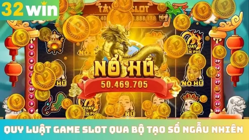 Quy luật game slot qua bộ tạo số ngẫu nhiên